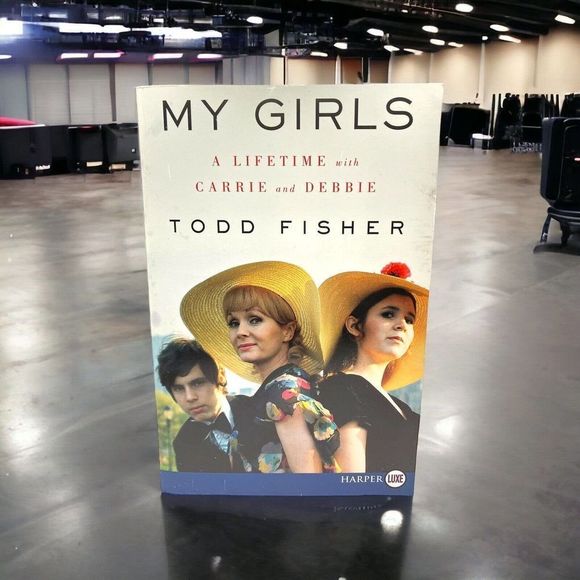 My Girls [Large Print]: A Lifetime with Carrie and Debbie by Todd Fisher! - Picture 1 of 13